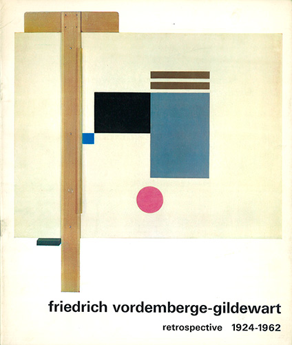 friedrich vordemberge-gildewart. retrospective
